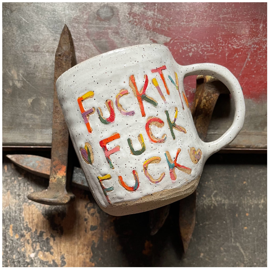 FUCKITY FUCK FUCK • CUP (STONEWARE)