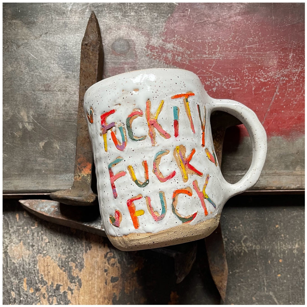 FUCKITY FUCK FUCK • CUP (STONEWARE)